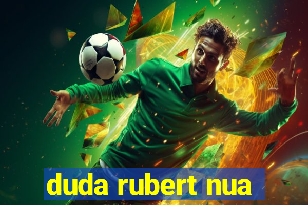 duda rubert nua